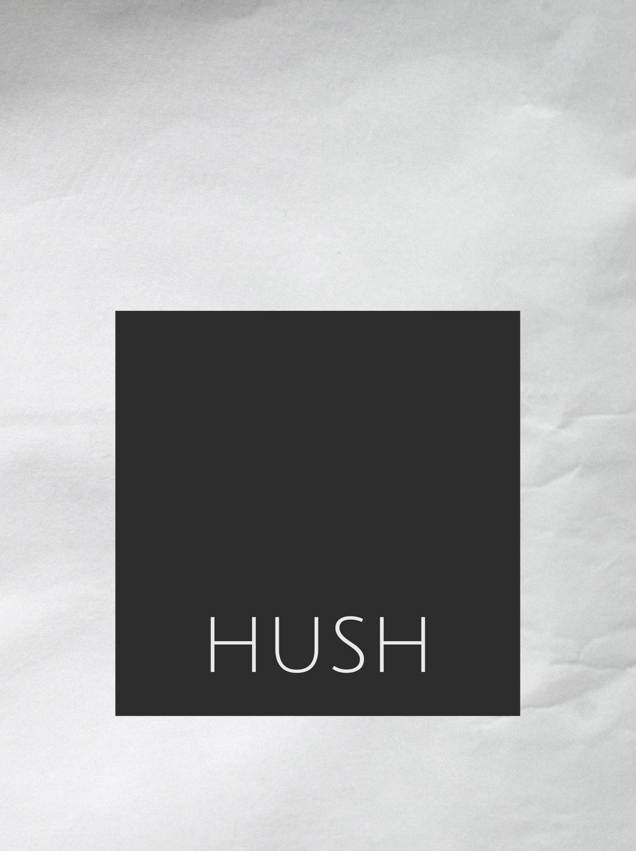 MY HUSH